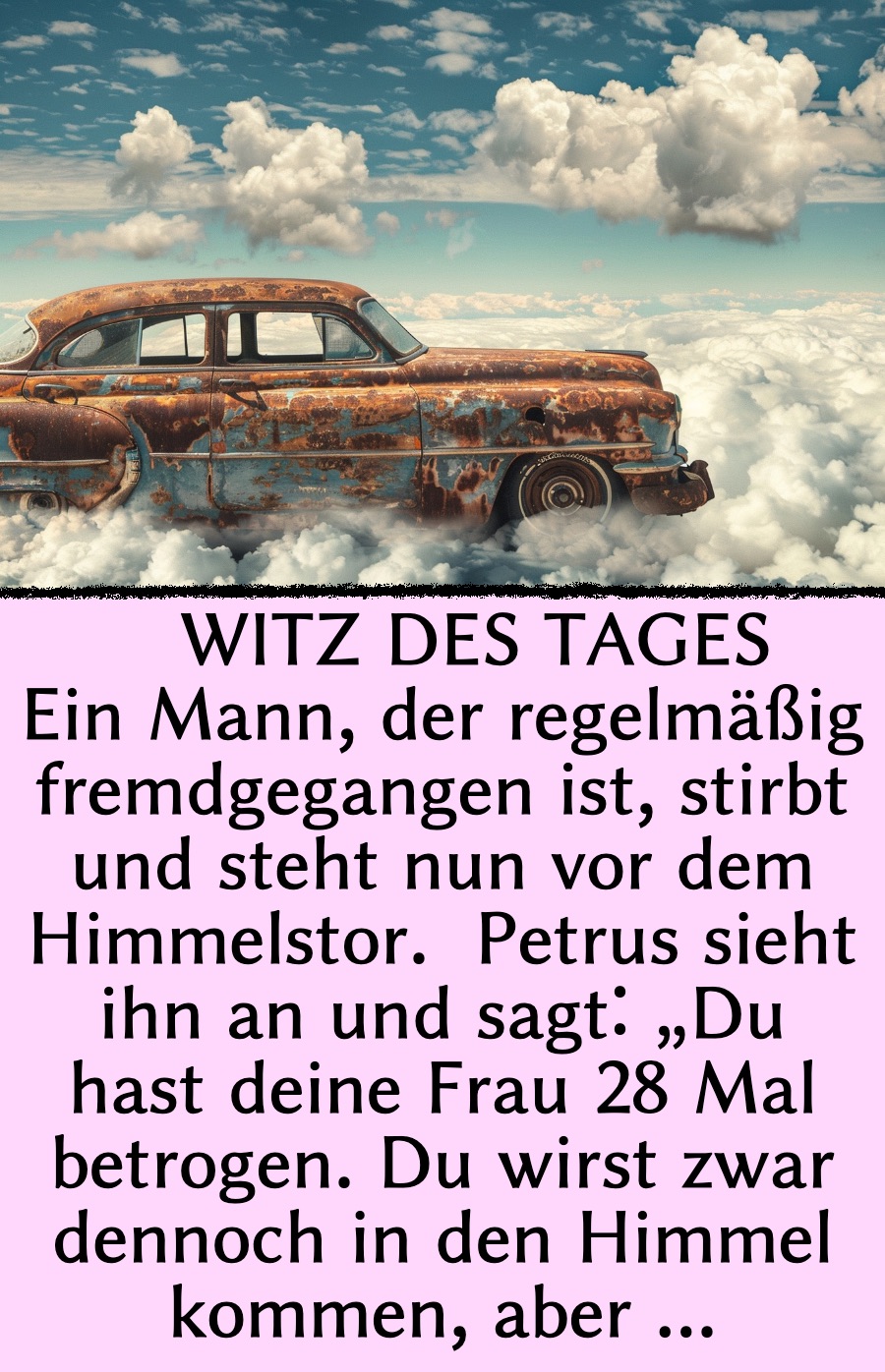 Witz des Tages: Mann bekommt im Himmel Klapper-Auto