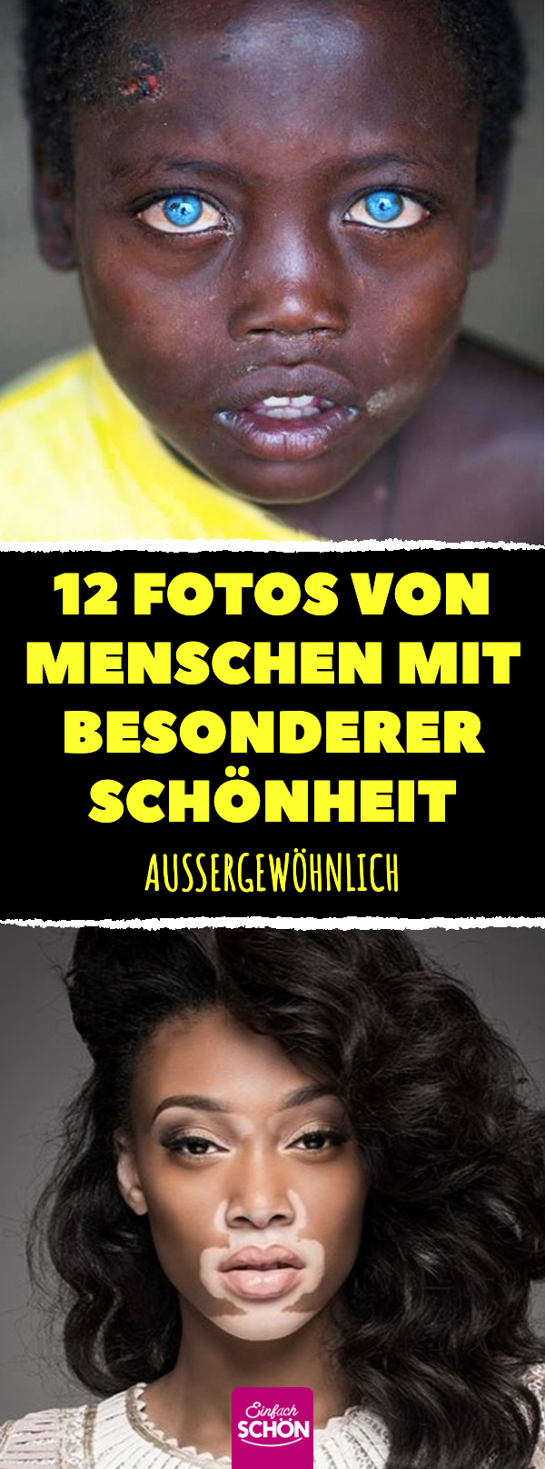 12 Fotos von Menschen mit besonderer Schönheit