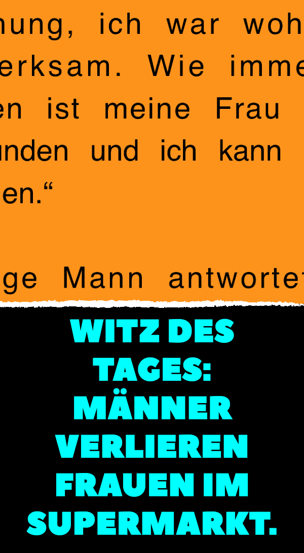 Witz des Tages: Männer verlieren Frauen im Supermarkt