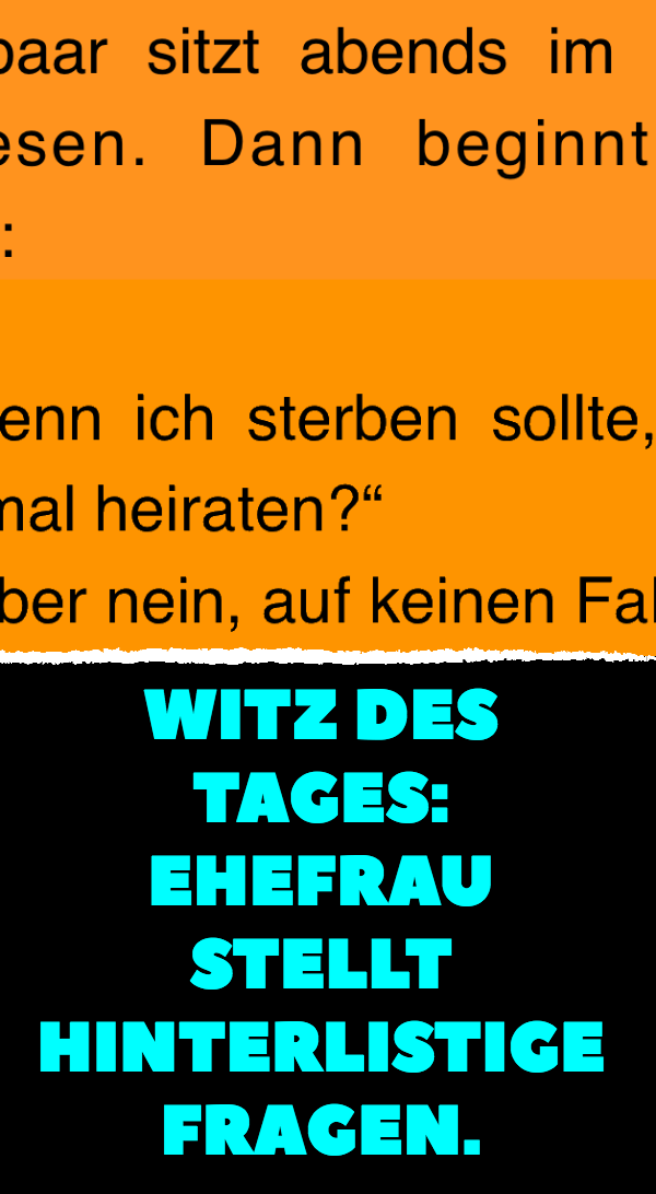 Witz des Tages: Ehefrau stellt hinterlistige Fragen