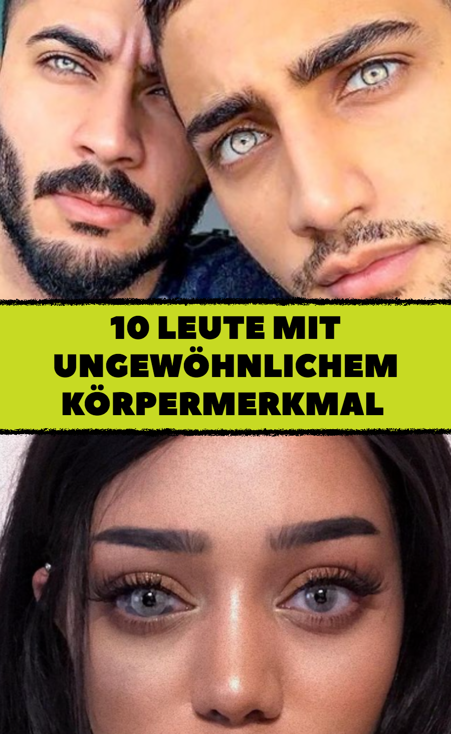 10 Leute mit einem außergewöhnlichen Merkmal