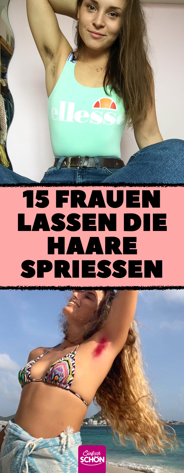 15 Frauen, die stolz zu ihrer Körperbehaarung stehen