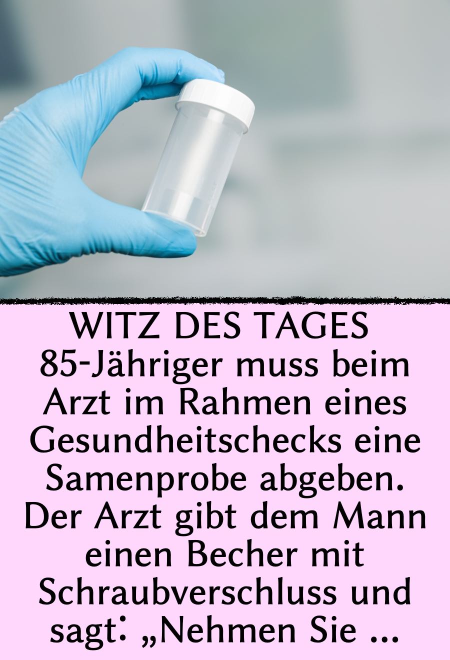 Witz des Tages: 85-Jähriger muss Samenprobe abgeben